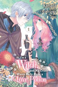 Book Cover for Hi, I'm a Witch, and My Crush Wants Me to Make a Love Potion by Eiko Mutsuhana