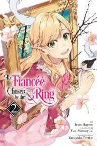 Book Cover for The Fiancée Chosen by the Ring. 2 by Yue Matsuyuki