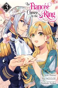 Book Cover for The Fiancée Chosen by the Ring. 3 by Yue Matsuyuki