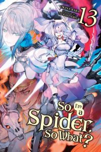 Book Cover for So I'm a Spider, So What? 13 by Okina Baba