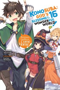Book Cover for Konosuba, God's Blessing on This Wonderful World! 16 Runaway Goddess, Come Home! by Natsume Akatsuki