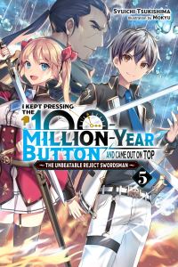 Book Cover for I Kept Pressing the 100-Million-Year Button and Came Out on Top. Vol. 5 by Shuichi Tsukishima