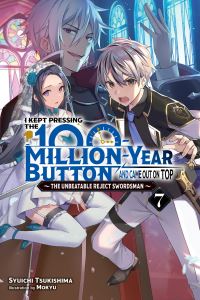 Book Cover for I Kept Pressing the 100-Million-Year Button and Came Out on Top. Vol. 7 by Shuichi Tsukishima