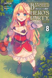 Book Cover for Banished from the Hero's Party, I Decided to Live a Quiet Life in the Countryside. Vol. 8 by Zappon