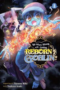 Book Cover for So What's Wrong With Getting Reborn as a Goblin?. Vol. 1 by Nazuna Miki