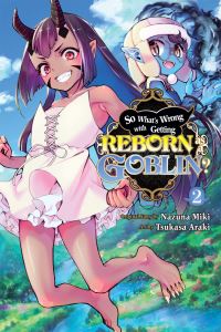 Book Cover for So What's Wrong With Getting Reborn as a Goblin?. Volume 2 by Nazuna Miki