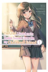 Book Cover for The Girl I Saved on the Train Turned Out to Be My Childhood Friend. 1 by Kennoji
