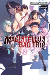 Book Cover for Magistellus Bad Trip. Vol. 2 by Kazuma Kamachi