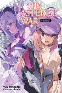 Book Cover for The Asterisk War. Vol. 16 by Yuu Miyazaki