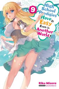 Book Cover for High School Prodigies Have It Easy Even in Another World!, Vol. 9 (Light Novel) by Riku Misora