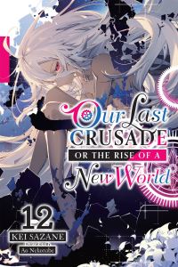Book Cover for Our Last Crusade or the Rise of a New World. 12 by Kei Sazane