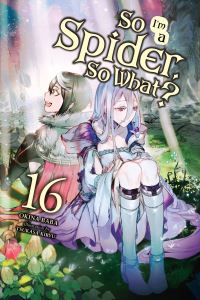 Book Cover for So I'm a Spider, So What?. Volume 16 by Okina Baba