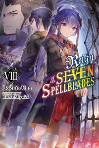 Book Cover for Reign of the Seven Spellblades. 8 by Bokuto Uno