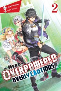 Book Cover for The Hero Is Overpowered but Overly Cautious. Vol. 2 by Raito Tsuchihi
