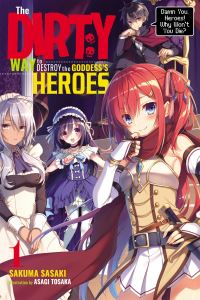Book Cover for The Dirty Way to Destroy the Goddess's Heroes. Vol. 1 by Sakuma Sasaki