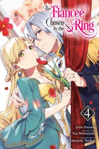 Book Cover for The Fiancée Chosen by the Ring. 4 by Yue Matsuyuki