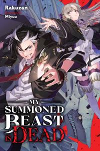 Book Cover for My Summoned Beast Is Dead. Vol. 1 by Rakuzan