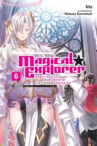 Book Cover for Magical Explorer, Vol. 6 (Light Novel) by Iris