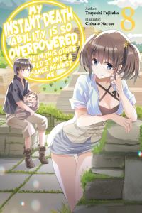 Book Cover for My Instant Death Ability Is So Overpowered, No One in This Other World Stands a Chance Against Me!. Vol. 8 by Tsuyoshi Fujitaka