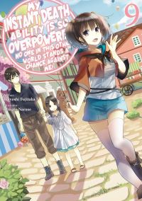 Book Cover for My Instant Death Ability Is So Overpowered, No One in This Other World Stands a Chance Against Me!, Vol. 9 (Light Novel) by Tsuyoshi Fujitaka
