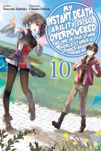 Book Cover for My Instant Death Ability Is So Overpowered, No One in This Other World Stands a Chance Against Me!, Vol. 10 (Light Novel) by Tsuyoshi Fujitaka