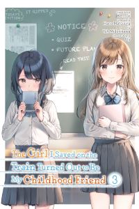 Book Cover for The Girl I Saved on the Train Turned Out to Be My Childhood Friend. Vol. 3 by Kennoji