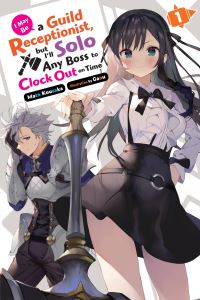 Book Cover for I May Be a Guild Receptionist, but I'll Solo Any Boss to Clock Out on Time by Mato Kousaka