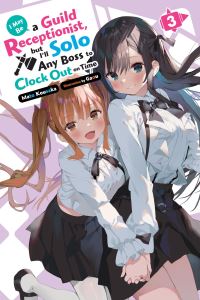 Book Cover for I May Be a Guild Receptionist, but I'll Solo Any Boss to Clock Out on Time. Vol. 3 by Mato Kousaka