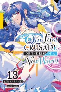 Book Cover for Our Last Crusade or the Rise of a New World. 13 by Kei Sazane