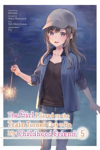 Book Cover for The Girl I Saved on the Train Turned Out to Be My Childhood Friend. Vol. 5 by Kennoji