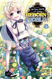 Book Cover for So What's Wrong With Getting Reborn as a Goblin?. 5 by Nazuna Miki