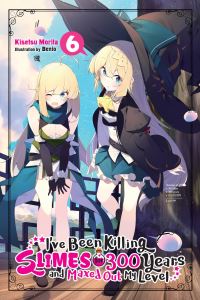 Book Cover for I've Been Killing Slimes for 300 Years and Maxed Out My Level. 6 by Kisetsu Morita