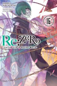Book Cover for Re:ZERO Volume 16 by Tappei Nagatsuki