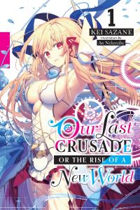 Book Cover for Our Last Crusade, or, The Rise of a New World. 1 by Kei Sazane