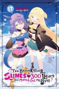 Book Cover for I've Been Killing Slimes for 300 Years and Maxed Out My Level. Vol. 17 by Kisetsu Morita