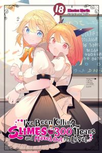 Book Cover for I've Been Killing Slimes for 300 Years and Maxed Out My Level. Vol. 18 by Kisetsu Morita