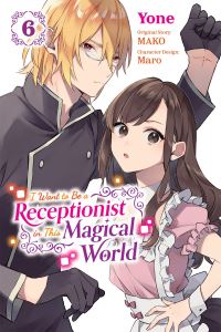 Book Cover for I Want to Be a Receptionist in This Magical World. Vol. 6 by Mako