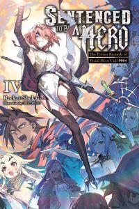 Book Cover for Sentenced to Be a Hero. Vol. 4 by Rocket Shokai, Dengeki Bunko