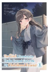 Book Cover for The Girl I Saved on the Train Turned Out to Be My Childhood Friend. Vol. 8 by Kennoji