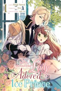 Book Cover for The Small-Animallike Lady Is Adored by the Ice Prince. Vol. 1 by Mugi Sawai