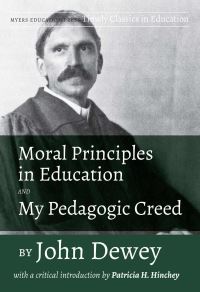 Book Cover for Moral Principles in Education, and, My Pedagogic Creed by John Dewey