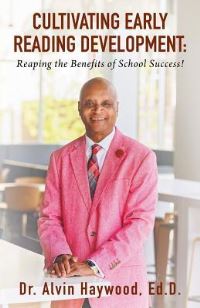 Book Cover for Cultivating Early Reading Development by Dr Alvin Haywood Ed D