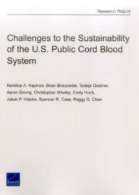 Book Cover for Challenges to the Sustainability of the U.S. Public Cord Blood System by Kandice A Kapinos, RAND Health, United States Department of Health and Human Services
