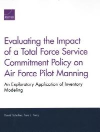 Book Cover for Evaluating the Impact of a Total Force Service Commitment Policy on Air Force Pilot Manning by David Schulker, Tara L Terry