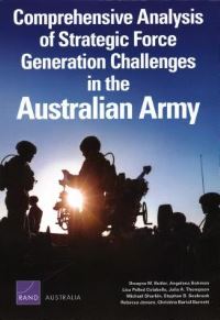 Book Cover for Comprehensive Analysis of Strategic Force Generation Challenges in the Australian Army by Dwayne M Butler, Rand Corporation