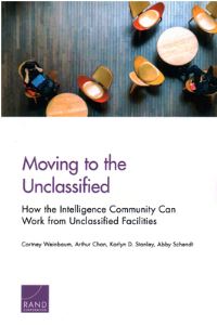 Book Cover for Moving to the Unclassified by Cortney Weinbaum, Arthur Chan, Karlyn D Stanley, Abby Schendt, Rand Corporation, National Defense Research Institute US, Intelligence Policy Center US, Rand Corporation, United States National Geospat