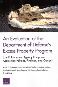 Book Cover for An Evaluation of the Department of Defense's Excess Property Program by Aaron C Davenport, Acquisition and Technology Policy Center, Rand Corporation, United States Defense Logistics Agency