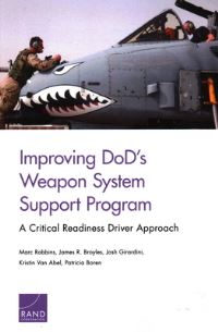 Book Cover for Improving DoD's Weapon System Support Program by Marc L Robbins, James R Broyles, Josh Girardini, Kristin Van Abel, Patricia M Boren, National Defense Research Institute US, United States Department of Defense