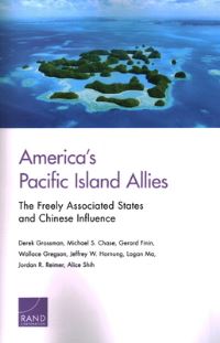 Book Cover for America's Pacific Island Allies by Derek Grossman, Michael Chase, Gerard A Finin, Wallace C Gregson, Jeffrey W Hornung, Logan Ma, Jordan R Reimer, Alice Shih, International Security and Defense Policy Center