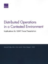 Book Cover for Distributed Operations in a Contested Environment by Miranda Priebe, Alan Vick, Jacob L Heim, Meagan L Smith, Project Air Force US, Rand Corporation, United States Air Force